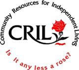 Community Resources for Independent Living (CRIL) Is it any less a rose?